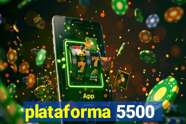 plataforma 5500